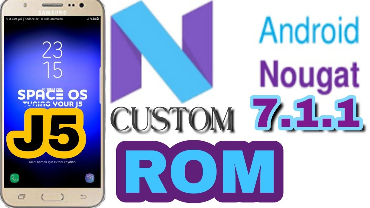 SAMSUNG J5 - ANDROİD 7.1.1 NOUGAT update (Custom Rom Yükleme) SM-J500F  SM-J500Y  SM-J500M  SM-J500G