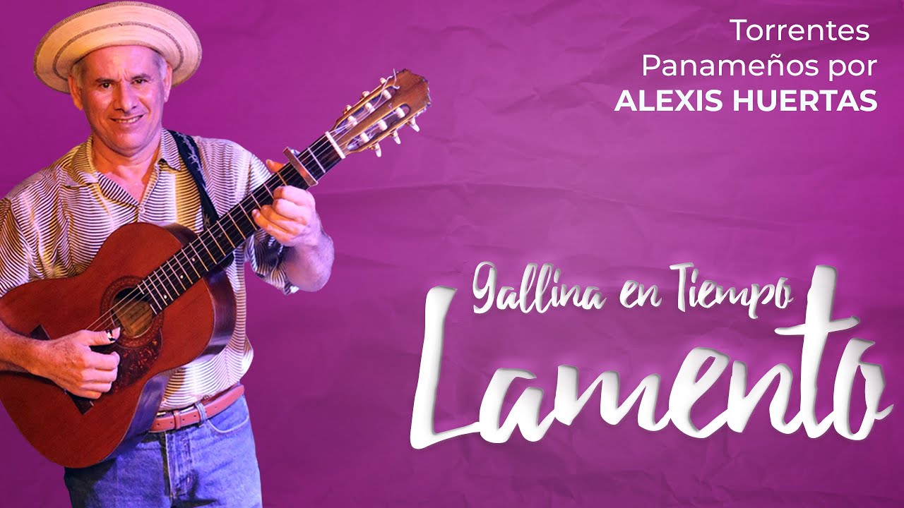 GALLINO LAMENTO - ALEXIS HUERTAS