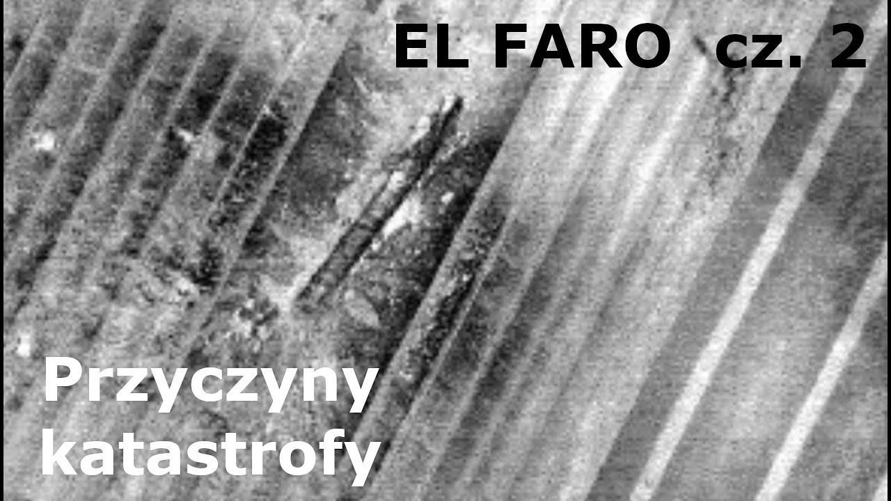 El Faro cz. 2 - Przyczyny katastrofy