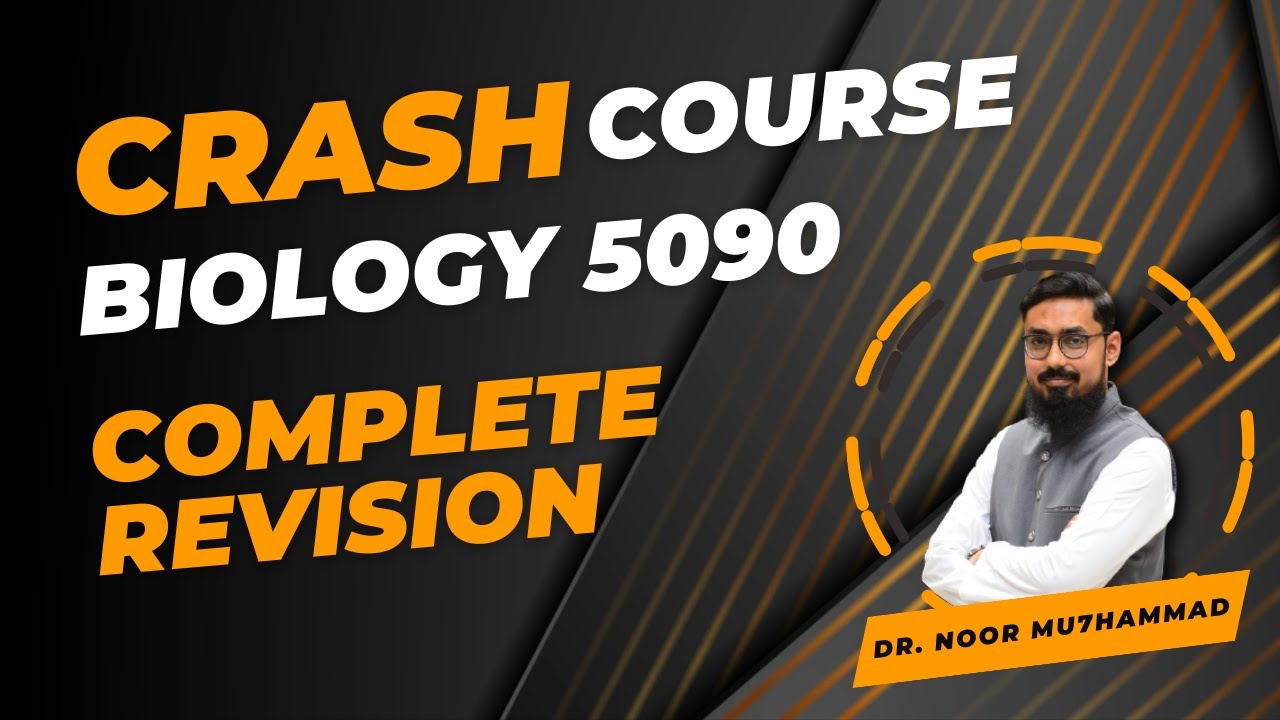 O Level Biology 5090 Crash Course | Complete Revision | Dr. Noor Muhammad
