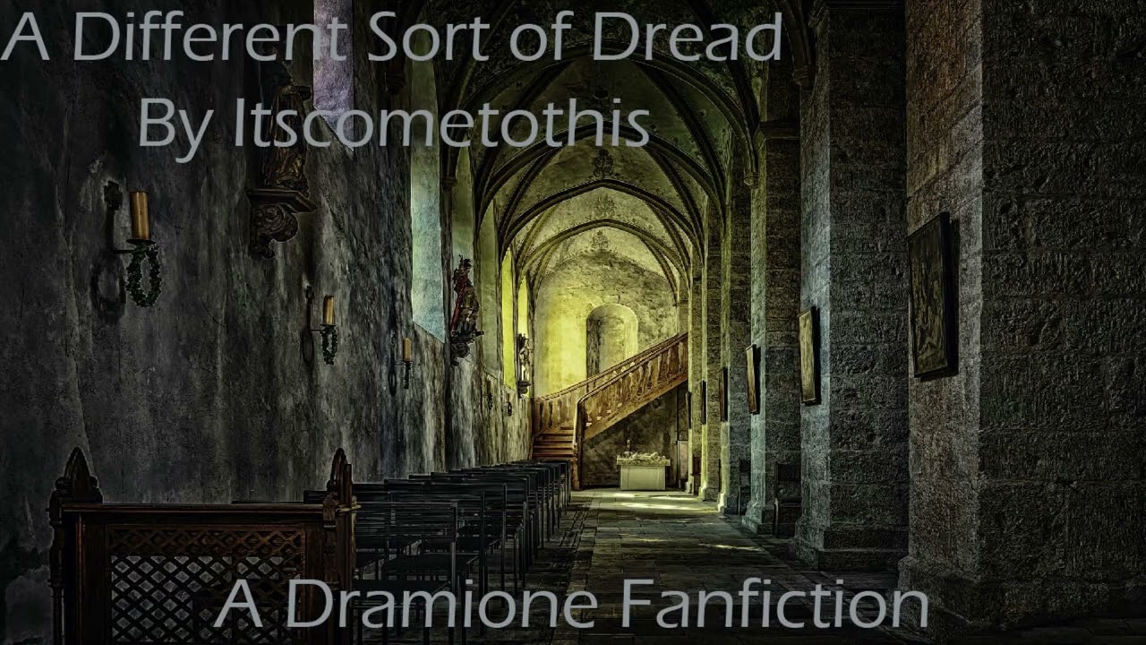 Oneshot | A Different Sort of Dread By itscometothis | A Dramione (Draco x Hermione) Fanfiction