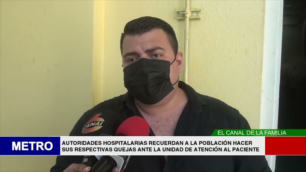AUTORIDADES HOSPITALARIAS RECUERDAN A LA POBLACIÓN HACER SUS RESPECTIVAS QUEJAS ANTE LA UNIDAD DE