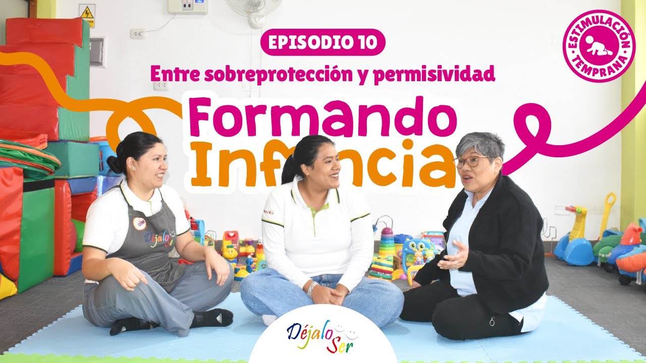 Episodio 10 - Entre Sobreprotecci&oacute;n y Permisividad