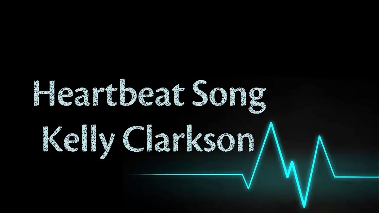(Lyrics) Heartbeat Song - Kelly Clarkson