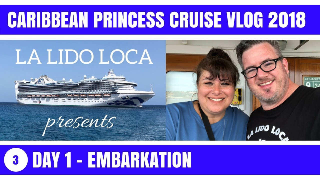 Caribbean Princess Cruise Vlog 2018 - EP 3: Day 1 - Embarkation