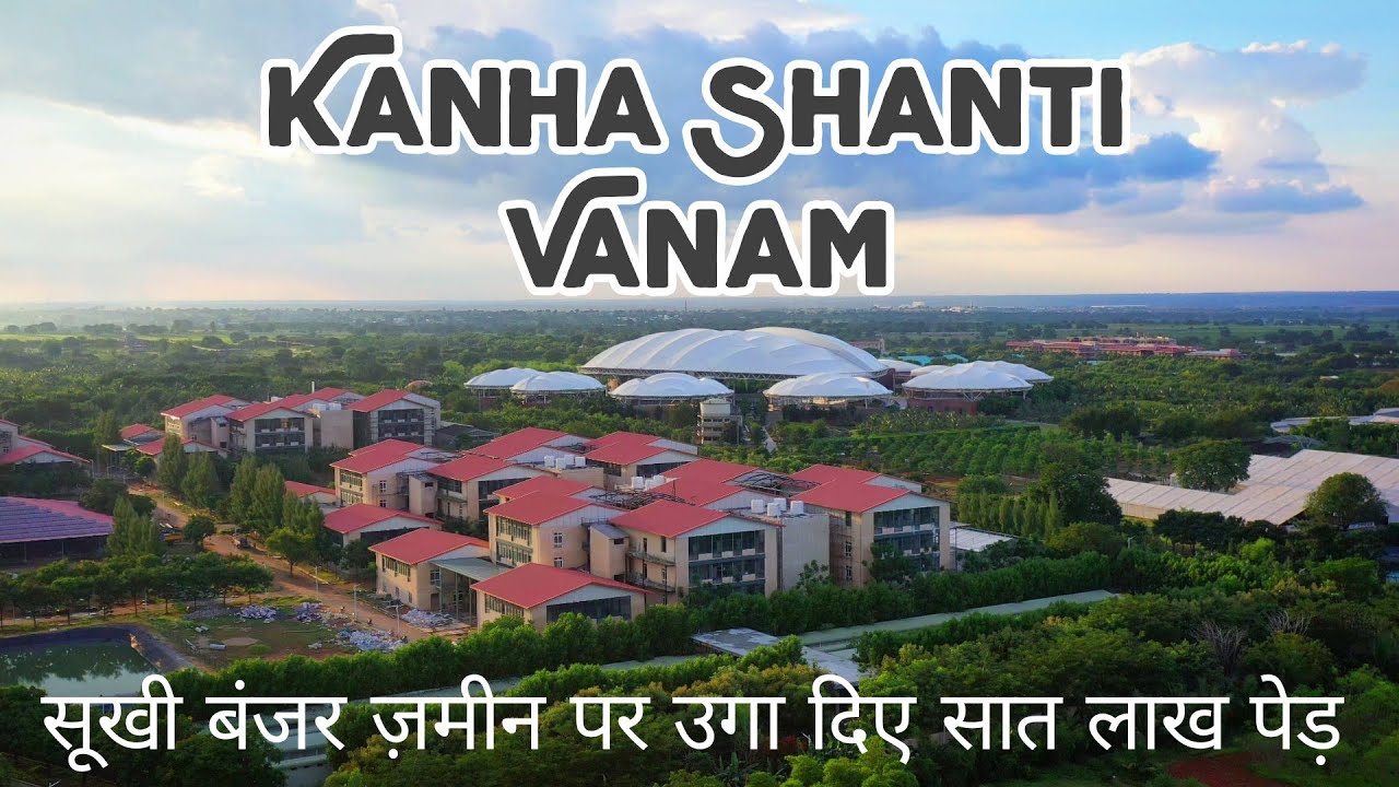 Kanha Shanti Vanam Hyderabad | World Largest Meditation Center | Best Natural Place of Hyderabad