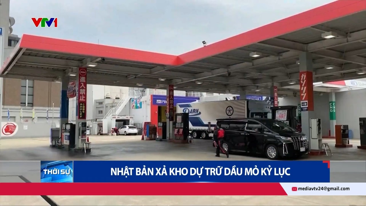 Nhật Bản xả kho dự trữ dầu mỏ kỷ lục | VTV24