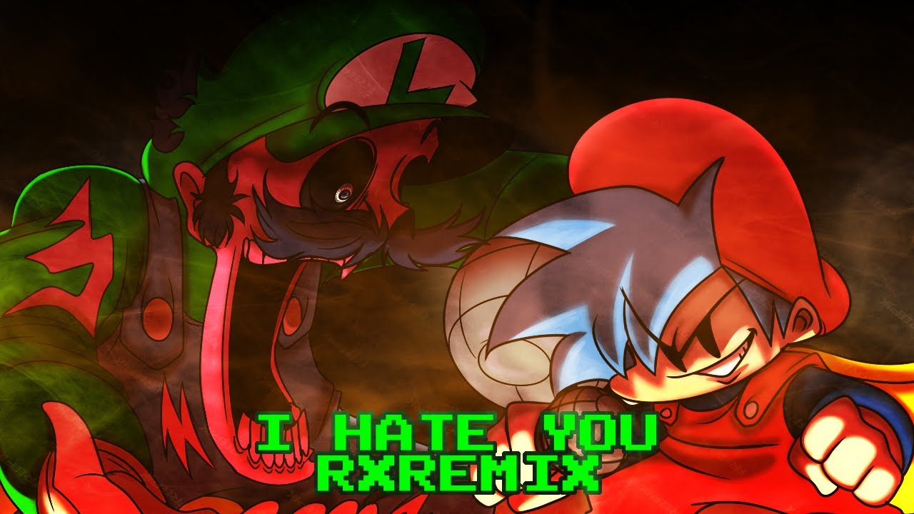 I HATE YOU [RXRemix] - FNF: Mario's Madness
