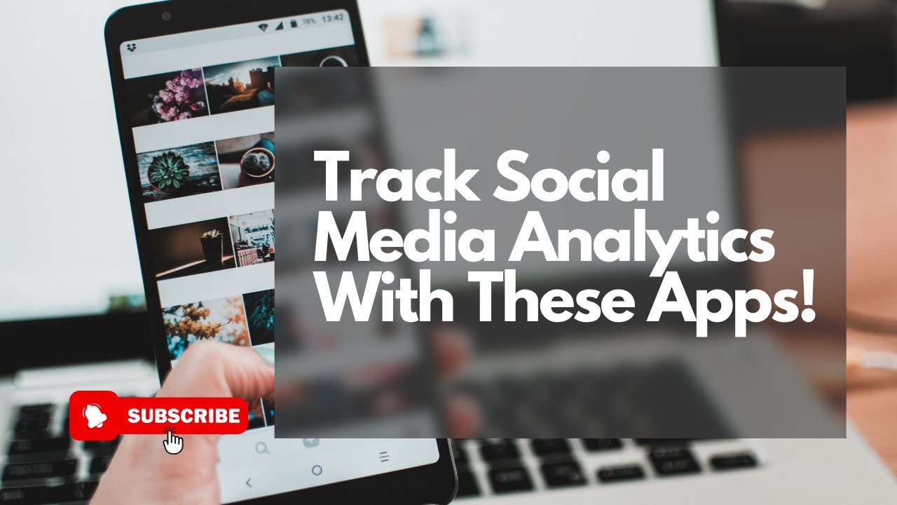 Top 3 Apps to Track Social Media Analytics