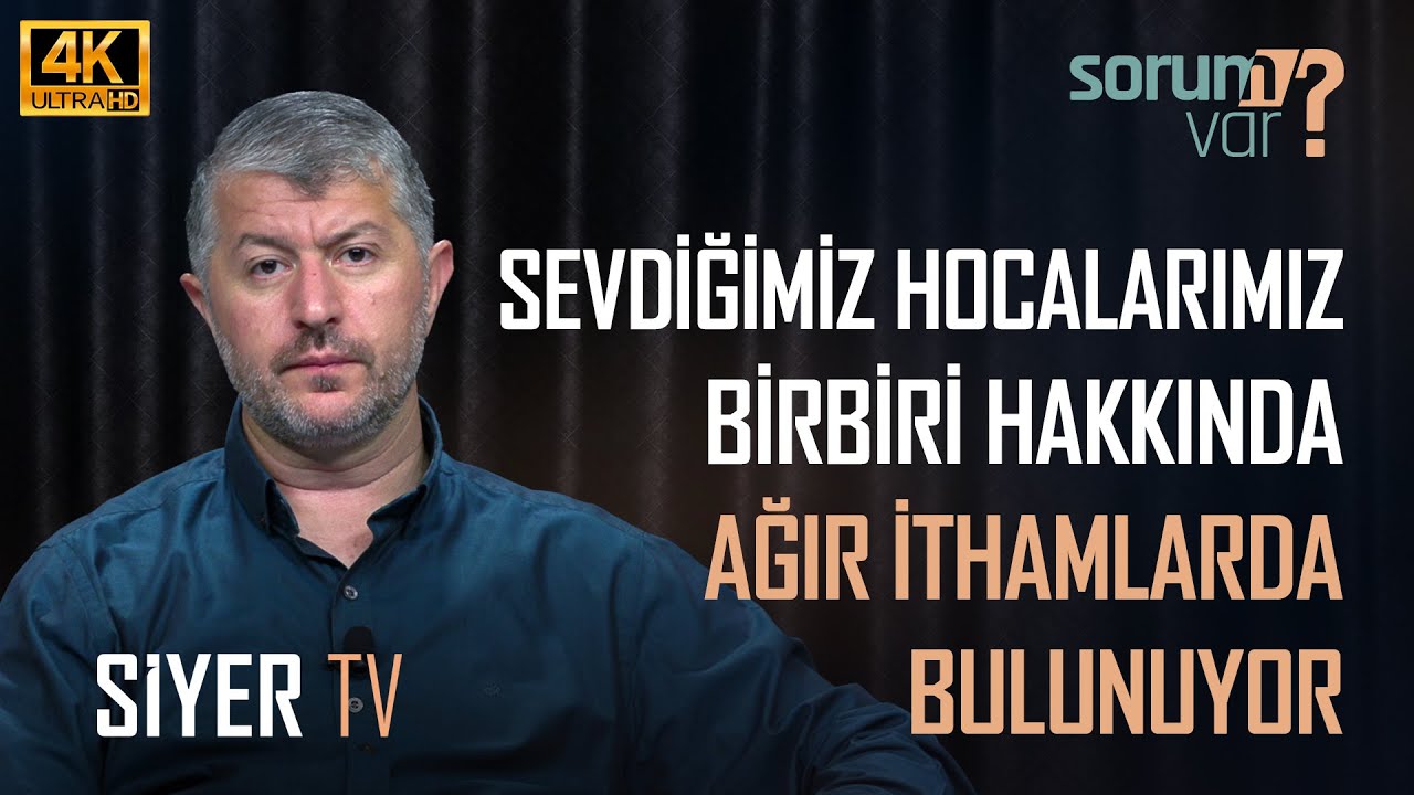 Sevdiğimiz Hocalarımız Birbiri Hakkında Ağır İthamlarda Bulunuyor, Biz Nasıl Davranmalıyız?