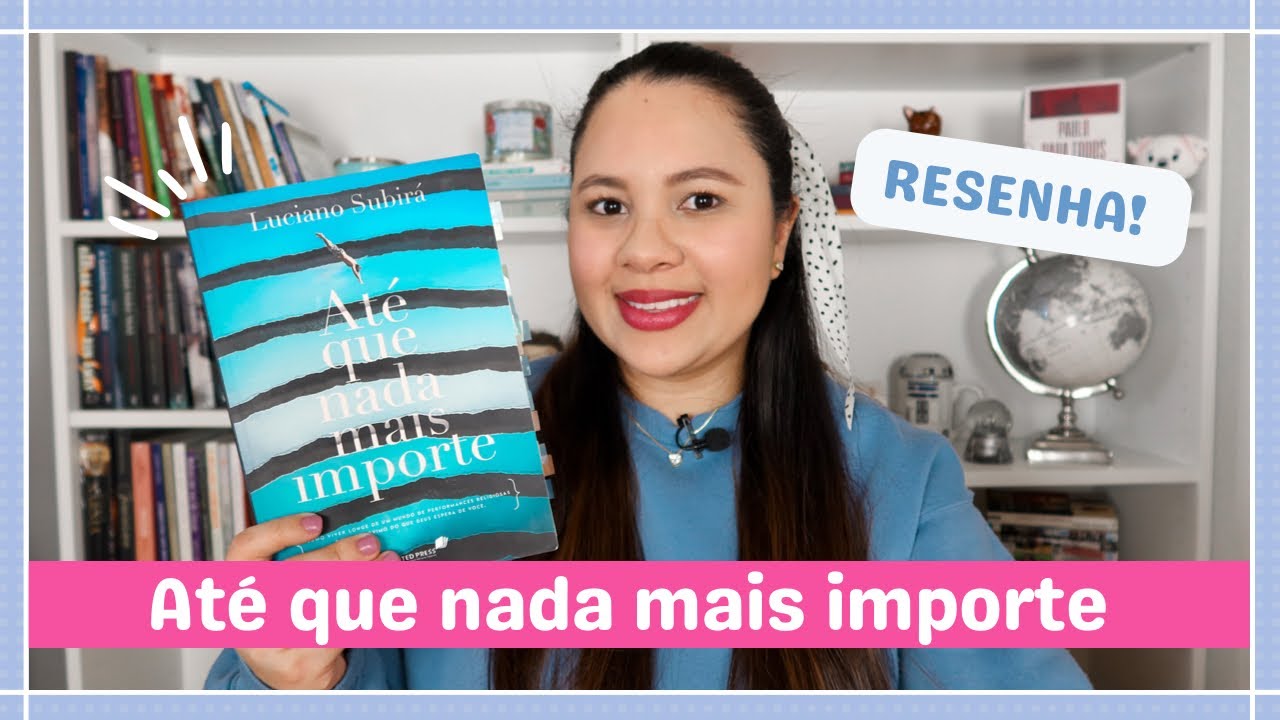 ATÉ QUE NADA MAIS IMPORTE - LUCIANO SUBIRÁ - RESENHA I #livroscristãos I Singular por Mariana Amaral