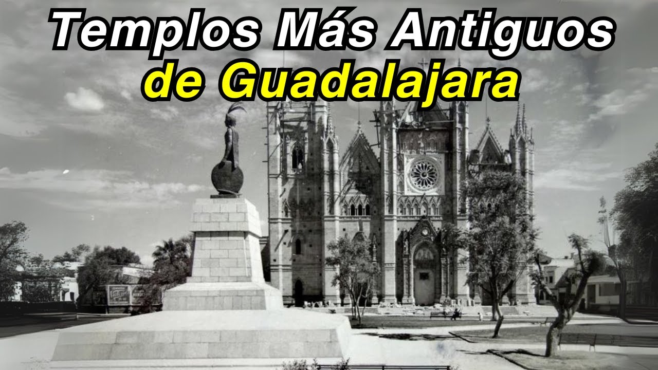 Los 5 TEMPLOS Más Antiguos de Guadalajara que Sobrevivieron al Tiempo