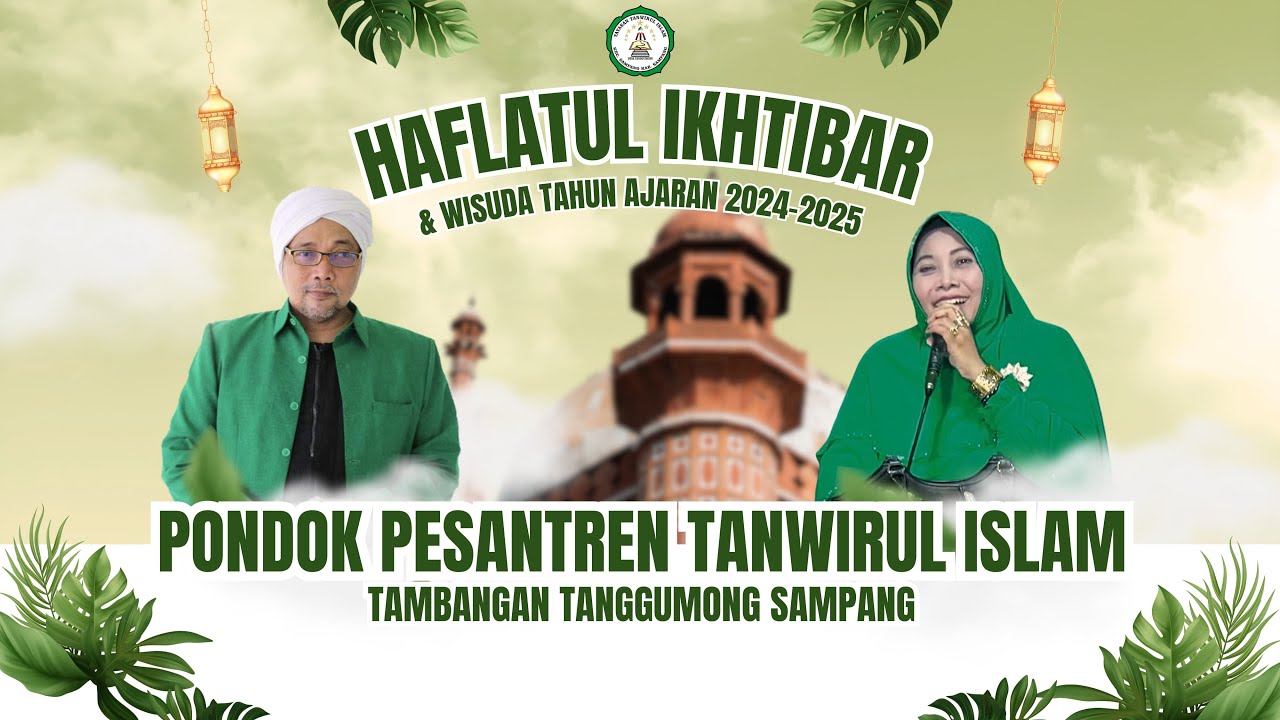 🔴LIVE - HAFLATUL IKHTIBAR & WISUDA PONDOK PESANTREN TANWIRUL ISLAM