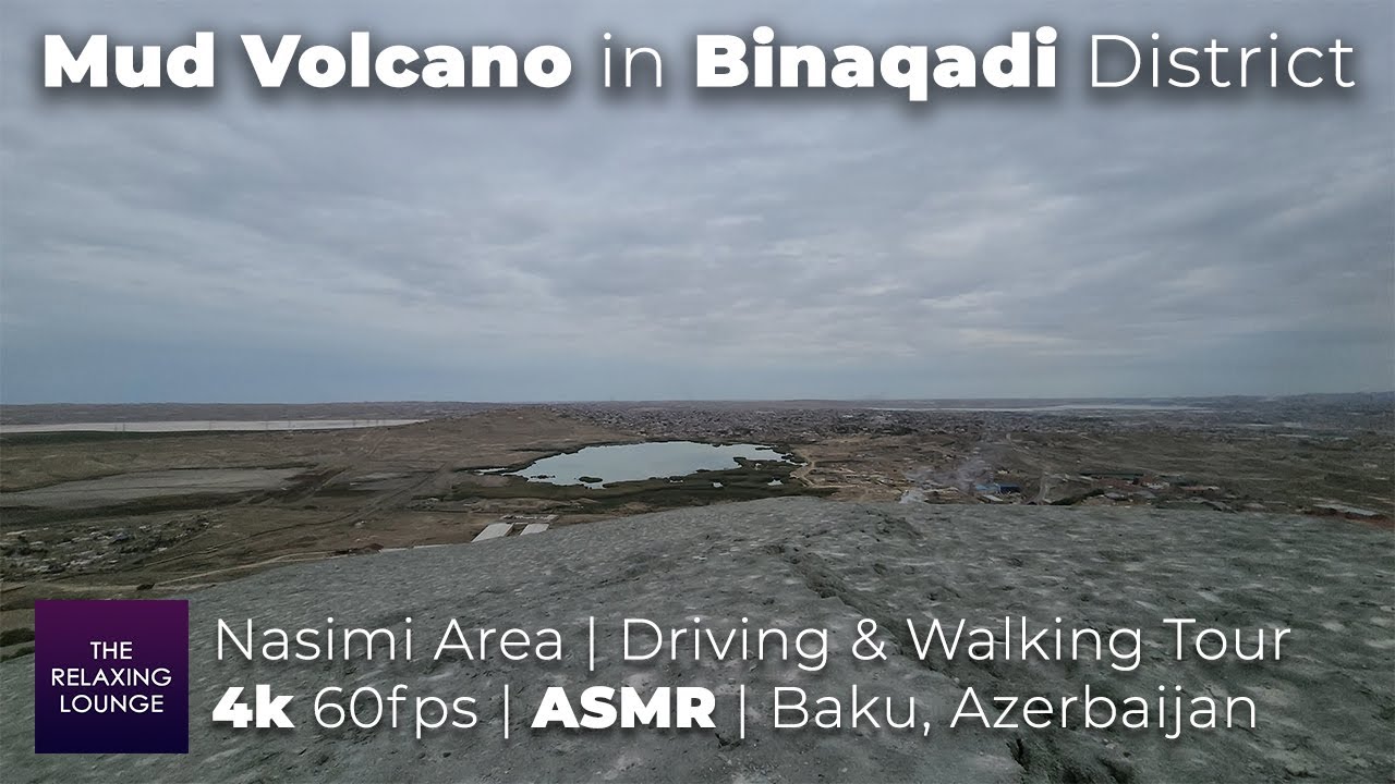 Грязевой вулкан в Бинагадинском районе | 4к | Вождение и пешеходная экскурсия | Насиминский район