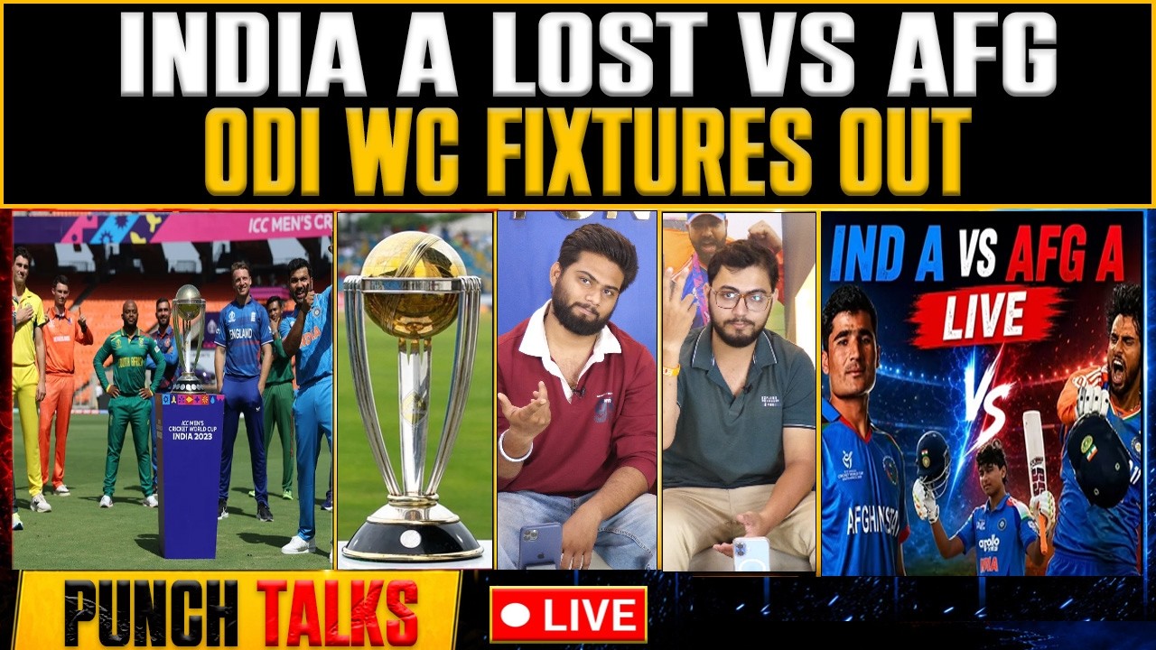 🔴PUNCH TALKS: AFGHANISTAN BEAT INDIA A, ODI WORLD CUP 2027 FIXTURES OUT#indvsafg #wc2027