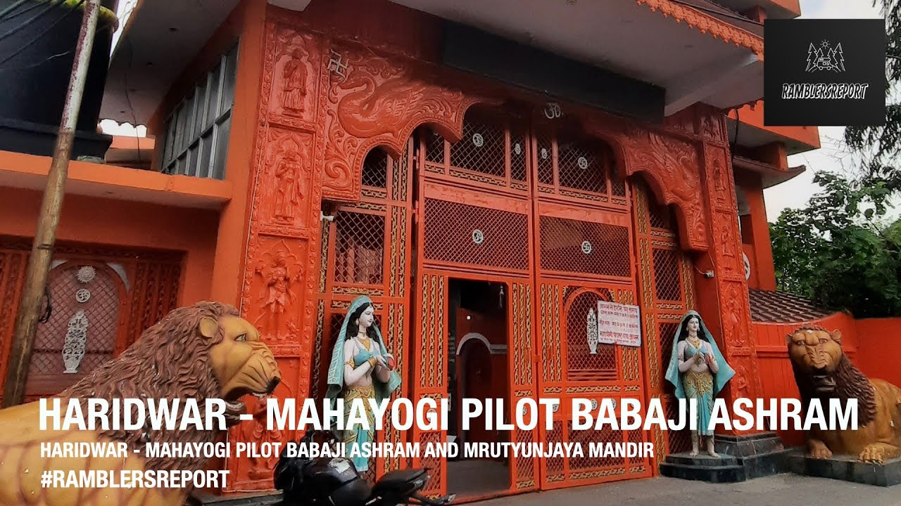 'Srinagar to Aizawl' - Haridwar - Mahayogi Pilot Babaji Ashram