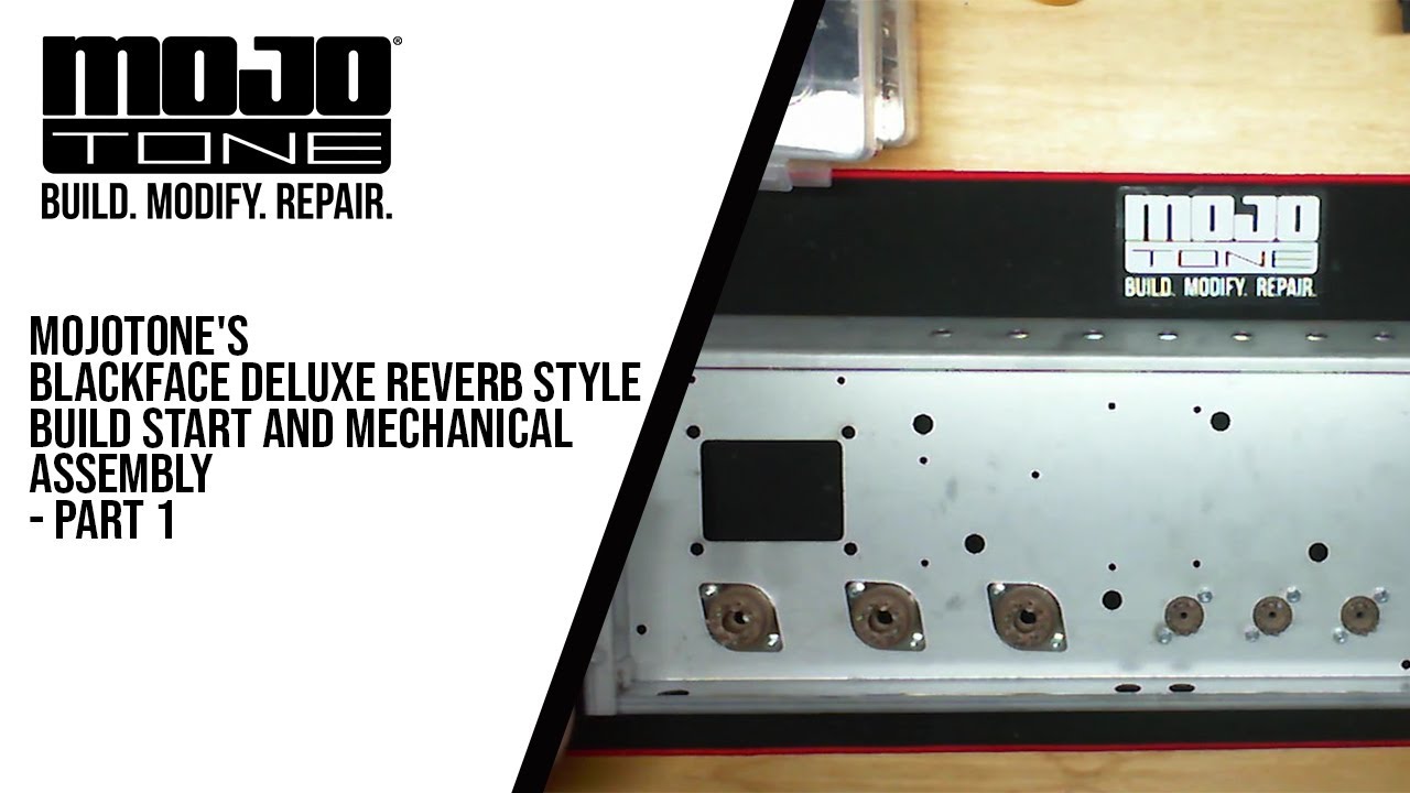 Mojotone's Blackface Deluxe Reverb Build Start and Mechanical Assembly - PART 1