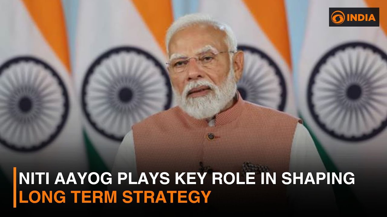 NITI Aayog plays key role in shaping long term strategy