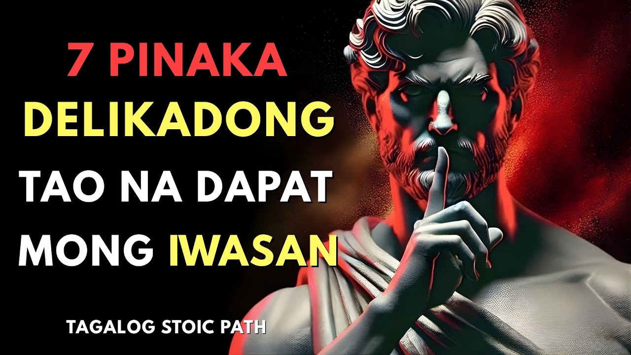 7 Pinakadelikadong Uri ng Tao na Dapat Mong Malaman: Paano Protektahan ang Sarili | STOICISM
