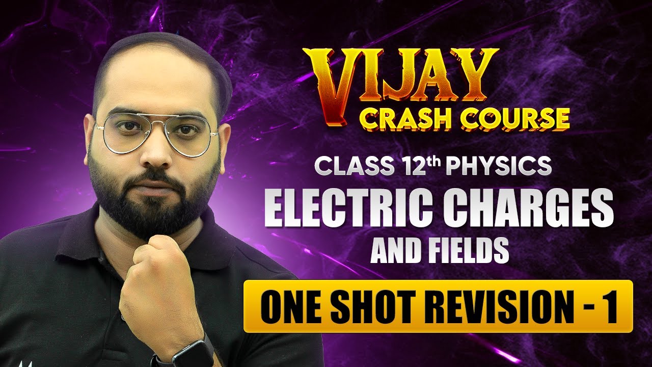 Electric Charges and Fields - One Shot Revision (Part 1) | Class 12 Physics Crash Course Chapter 1