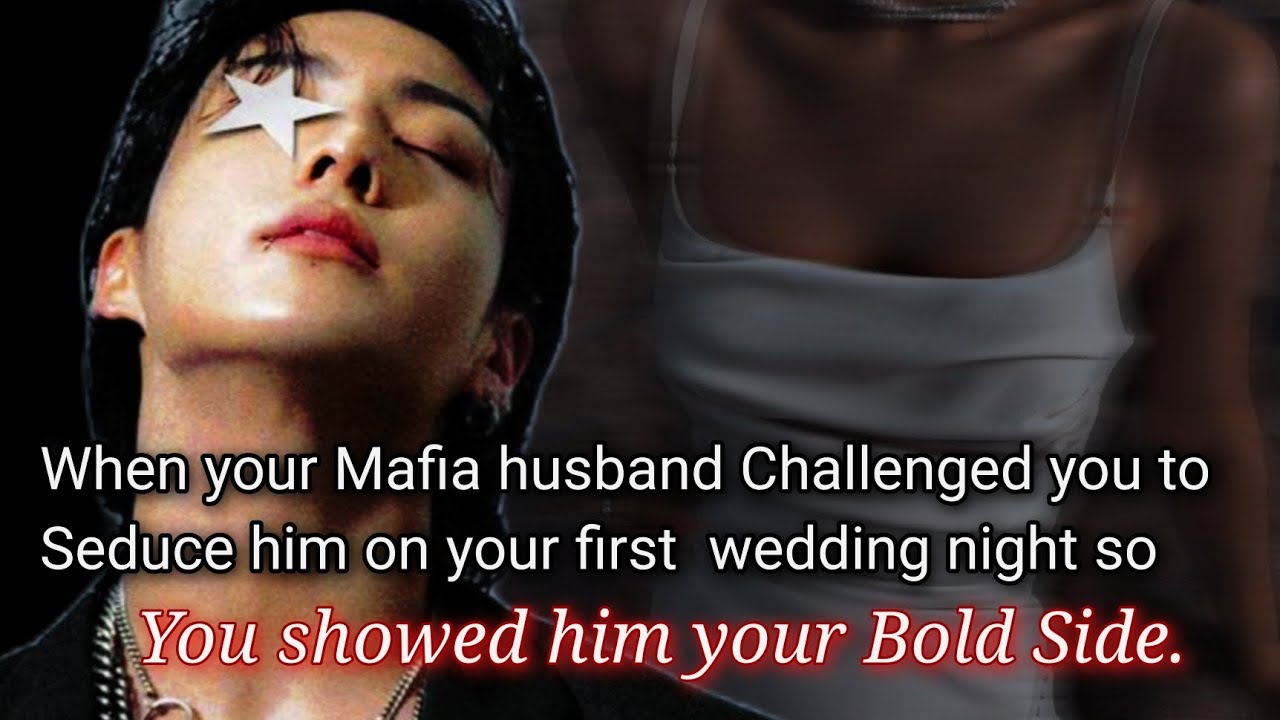 When your Mafia husband Challenged you to sed@ce him on your first wedding night so you showed him-