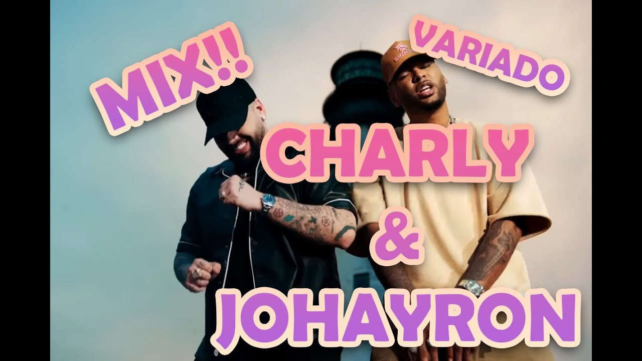 Charly y Johayron || Lo Mejor