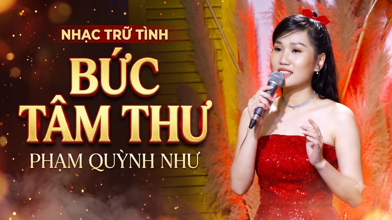 Bức Tâm Thư - Phạm Quỳnh Như | Giọng Ca Ngọt Lịm Tan Chảy Triệu Con Tim