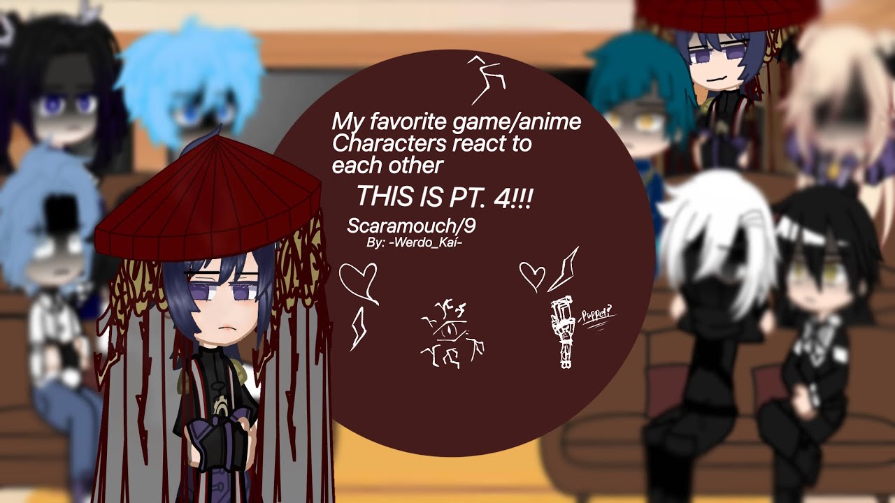 My favorite game/anime characters react to each other// Scaramouche/9// PART 4// JOIN RAT CULT//