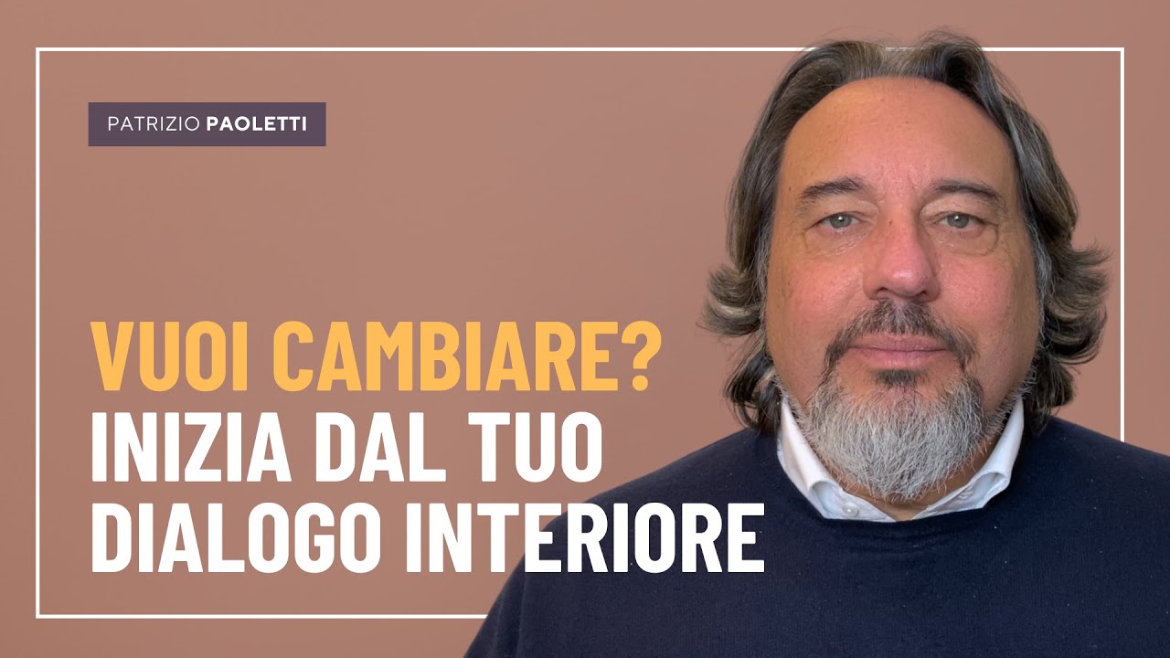 Vuoi cambiare? Inizia dal tuo Dialogo Interiore