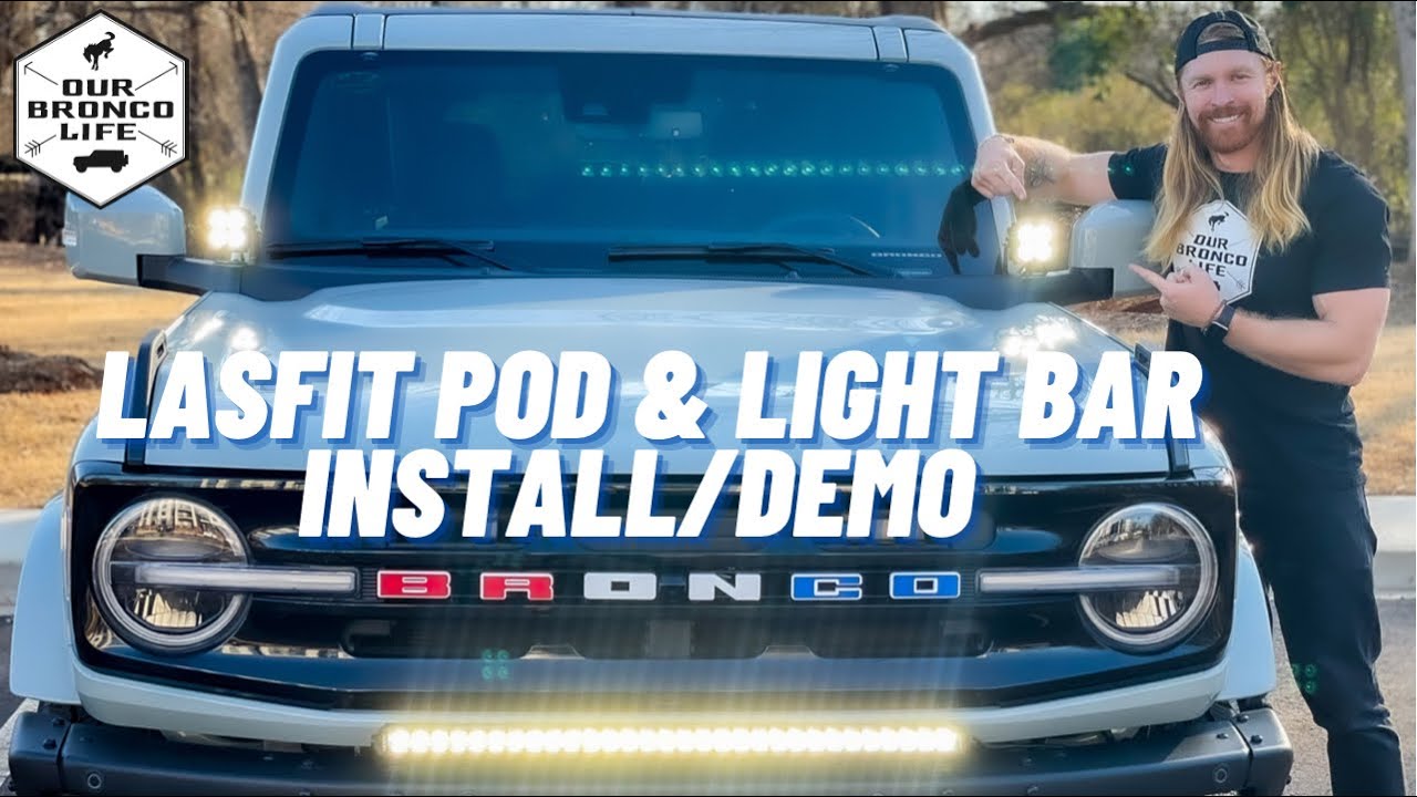 LASFIT Pod Lights & Light Bar Install on Ford Bronco | Our Bronco Life
