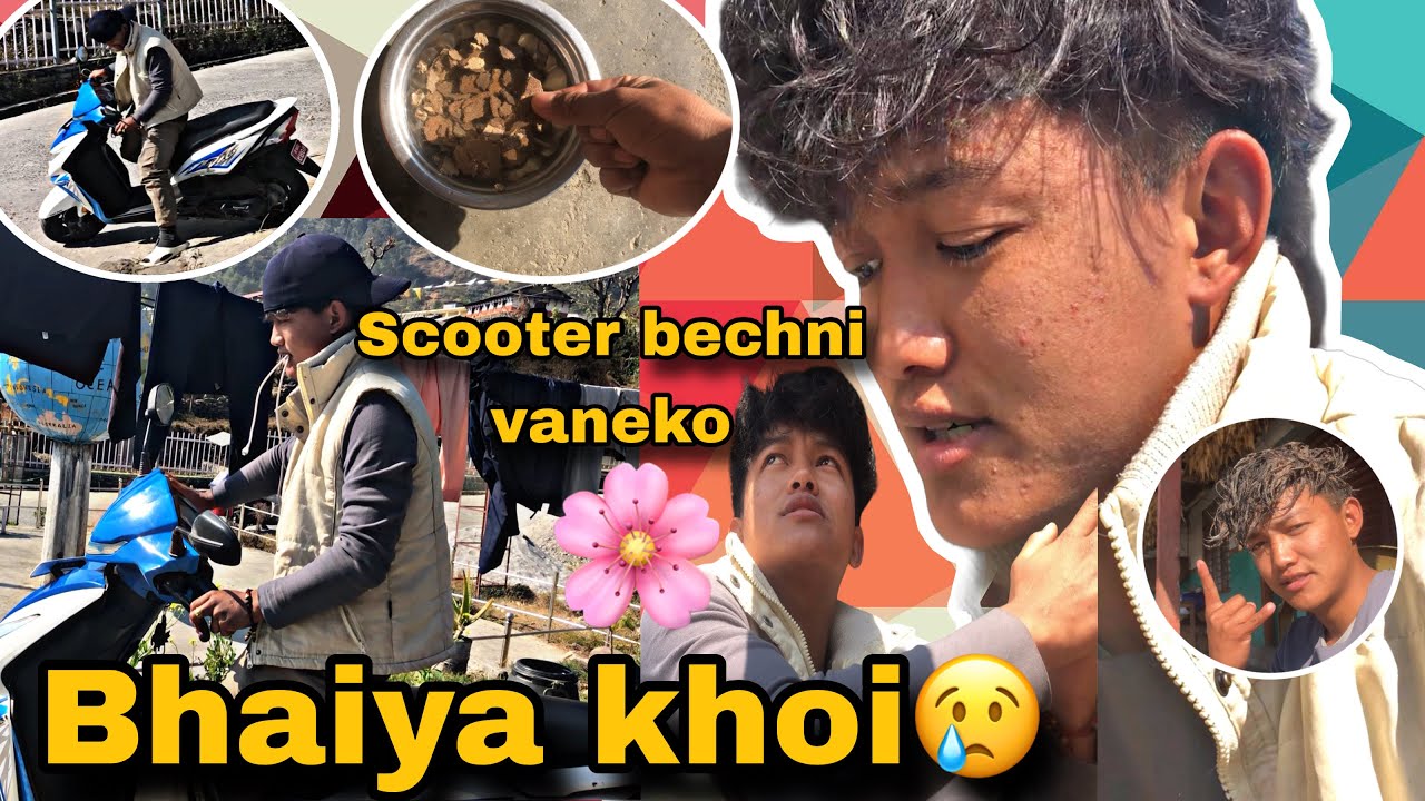 Scooter bechni vaneko  bhaiya khoi 😢ll k laye maile 🌸ll nache rw khainnna😂