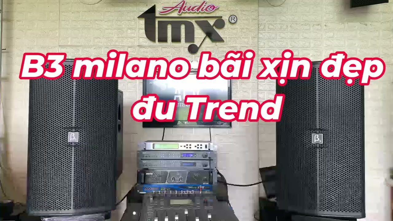 B3 milano bai xin du trend. Nhạc căng đét.
