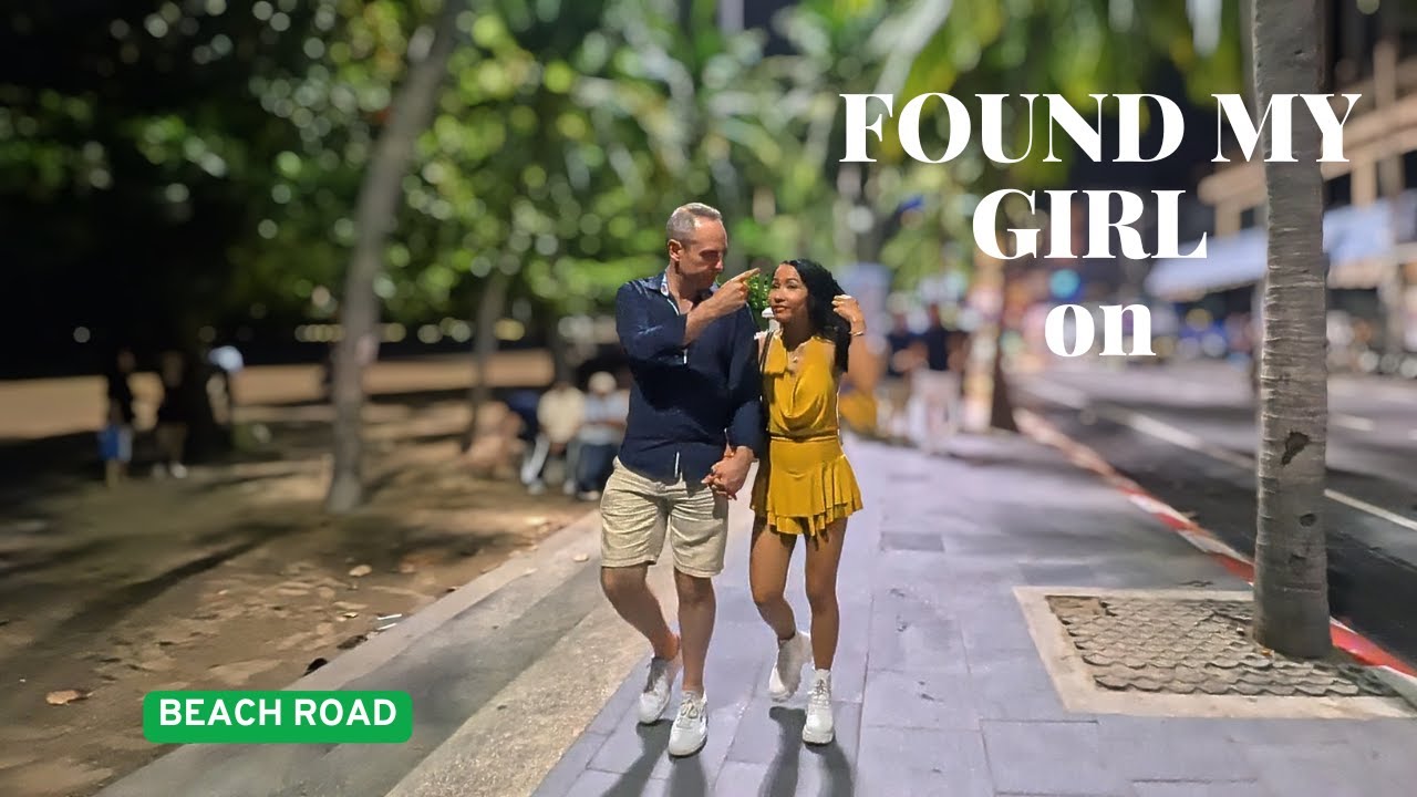 FOUND MY GIRL on BEACH ROAD, PATTAYA, THAILAND, DOCUMENTARY WALK