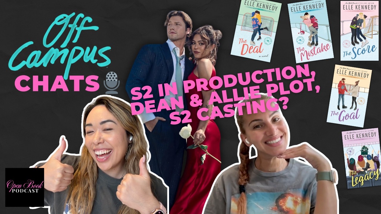 🏒📚 Off Campus Chat: S2 In Production, Dean & Allie Plot & S2 Casting? | Open Book Podcast