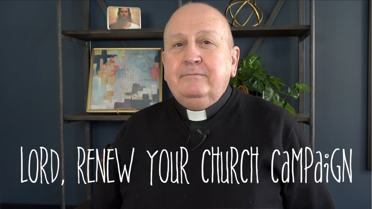 Lord, Renew Your Church Campaign