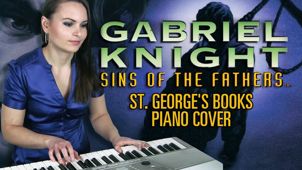 St. George's Books (Piano Cover) - Gabriel Knight: Sins of the Fathers | Katja Savia