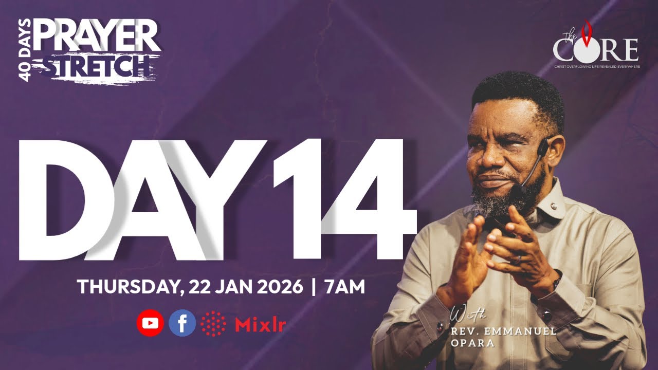 PRAYER STRETCH W/POSE - DAY 14 | 22ND JANUARY 2026 | THE CORE MINISTRY | REV EMMANUEL OPARA