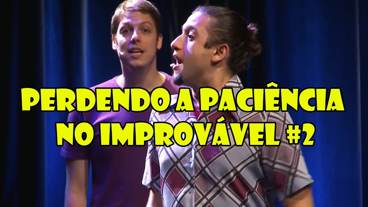 Perdendo a Paciência no Improvável - Parte 2