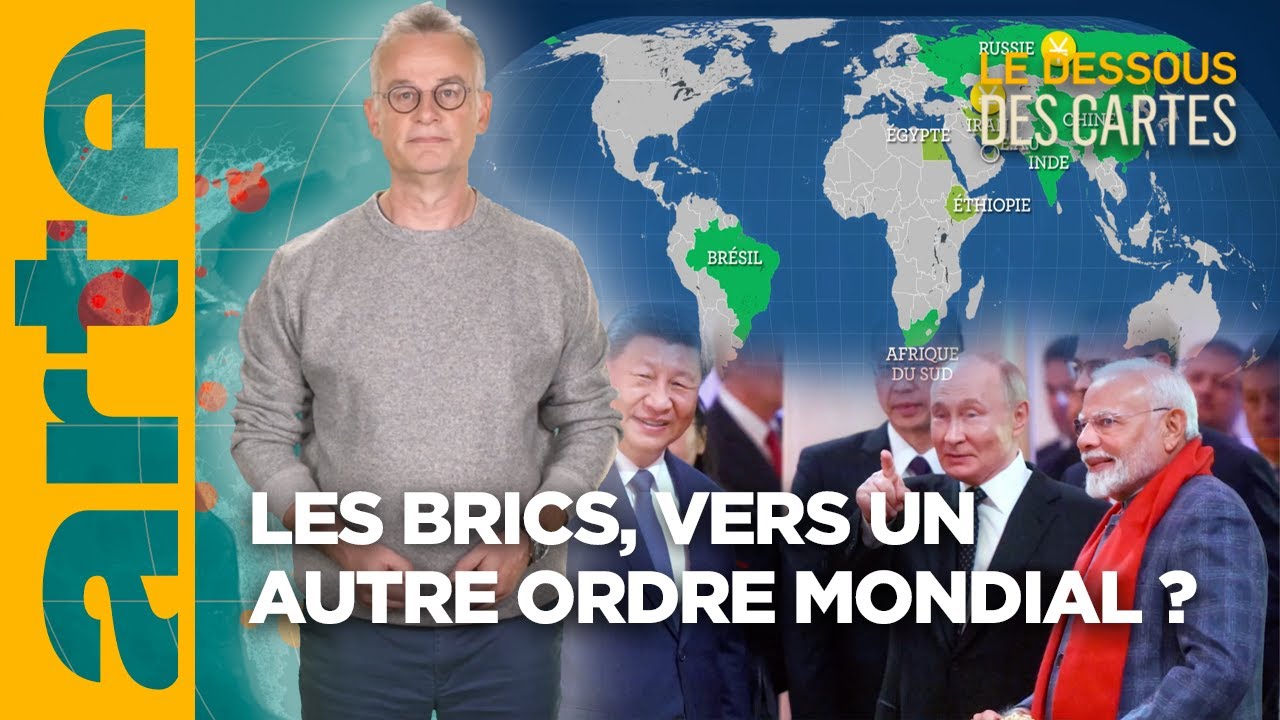 BRICS : vers un autre ordre mondial ? | L'Essentiel du Dessous des Cartes | ARTE