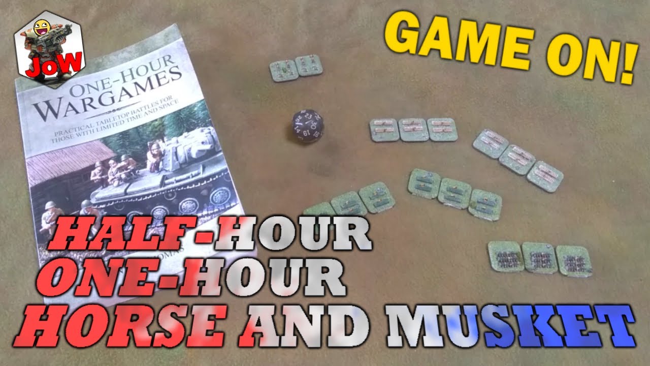 [Game On!] The Half-Hour One Hour Horse and Musket Wargame