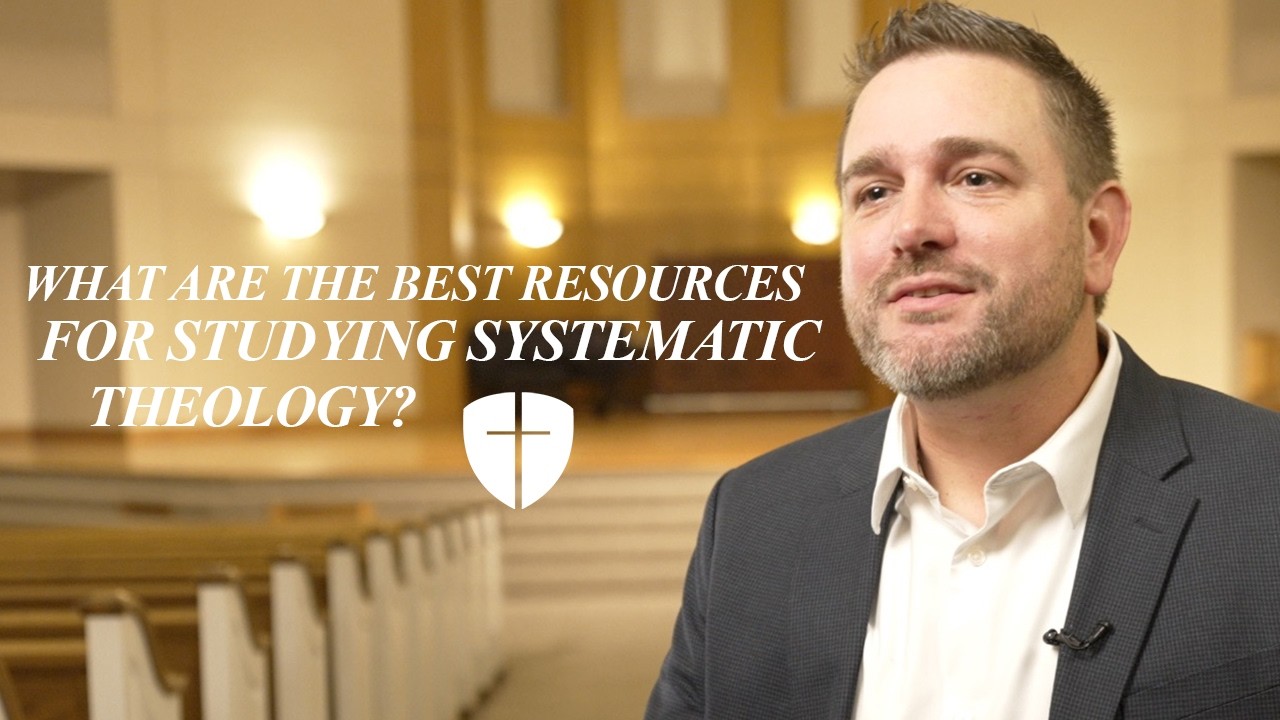 What are the best resources for studying systematic theology?