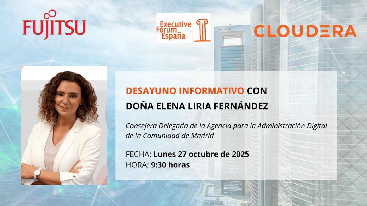 Desayuno Informativo con Doña Elena Liria, Cons. Delegada Agencia Admin. Digital Comunidad de Madrid