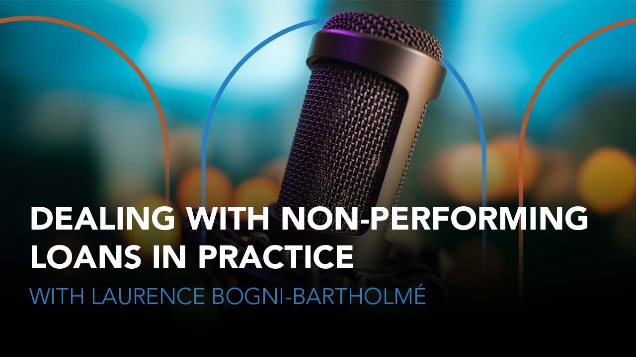 Dealing with NPLs in practice - Laurence Bogni Bartholm&eacute; (formerly at Lowell Group)