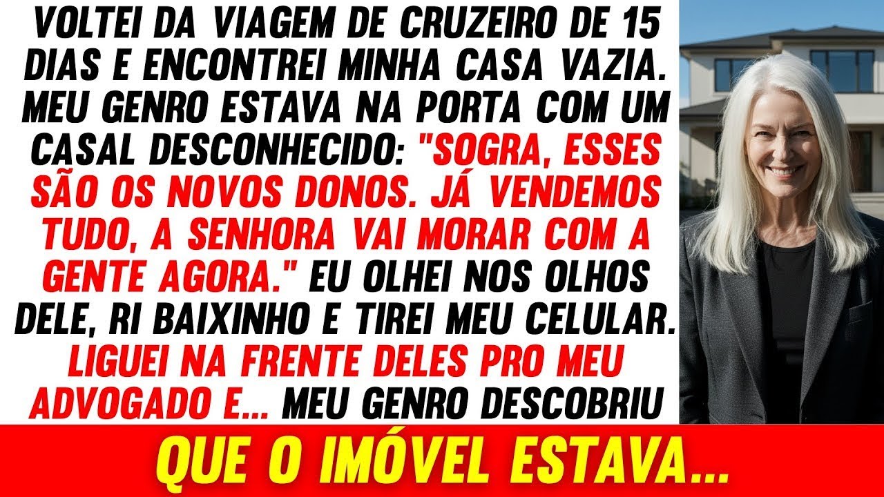 Voltei Do Cruzeiro E Meu Genro Disse- 'Vendemos Tudo, Você Vai Morar Conosco', Então Eu...