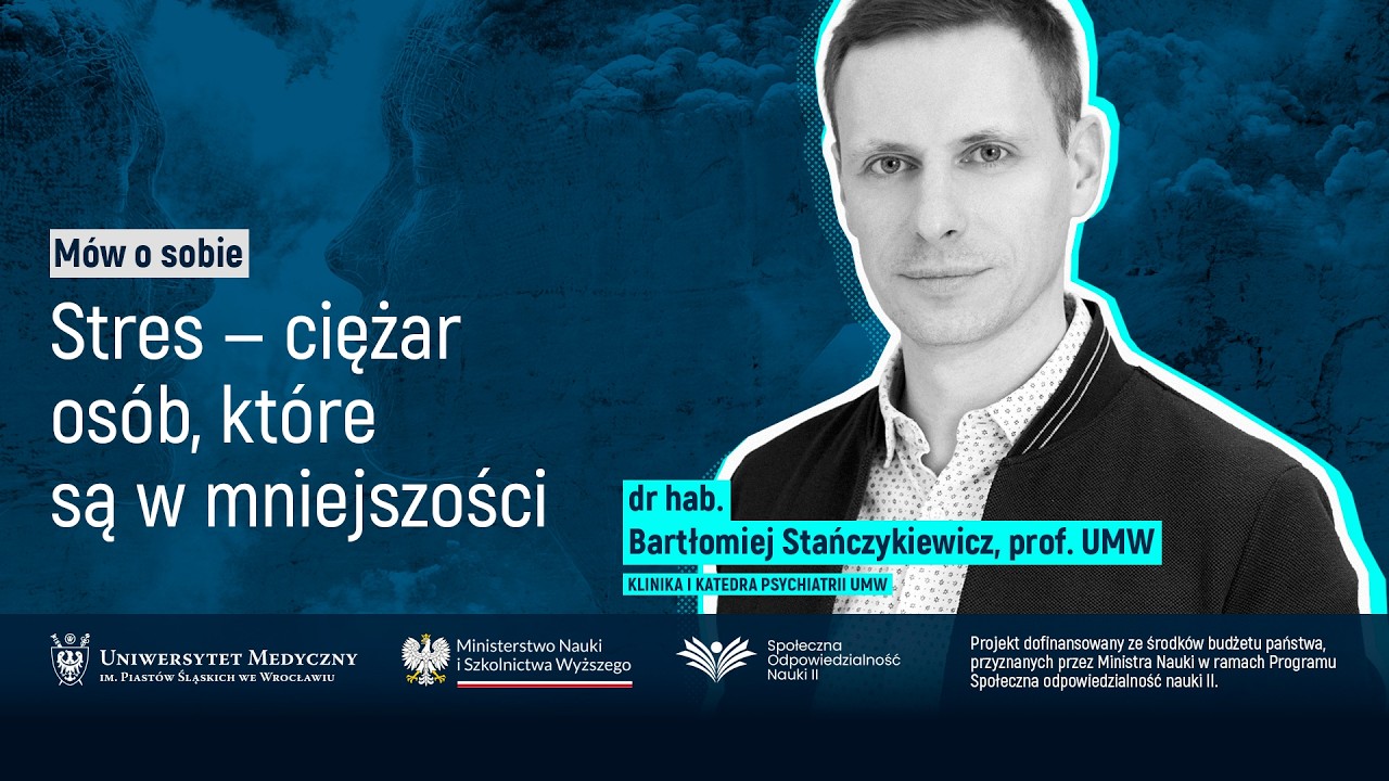 POWERCAST: Stres &ndash; ciężar os&oacute;b, kt&oacute;re są w mniejszości. Dr hab. Bartłomiej Stańczykiewicz, prof. UMW