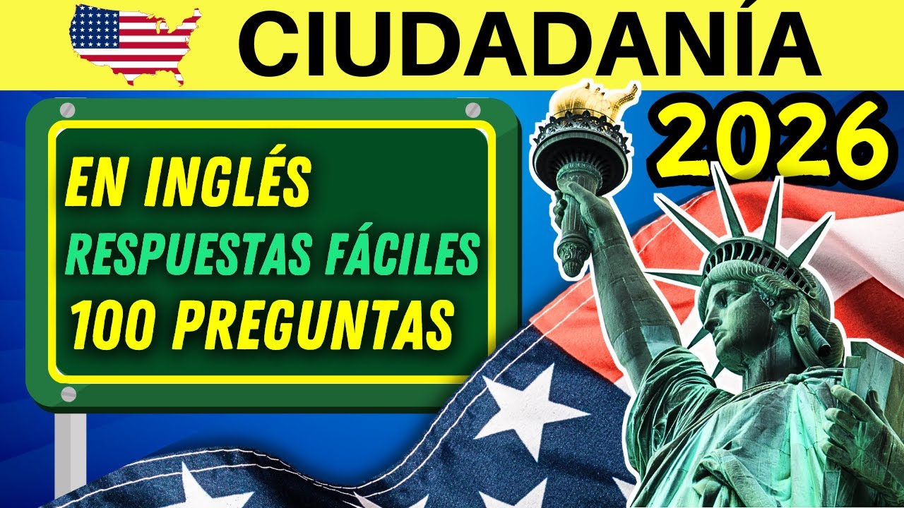 2026 - Las 100 preguntas del examen de ciudadanía americana en INGLÉS (respuestas fáciles) DOS VECES