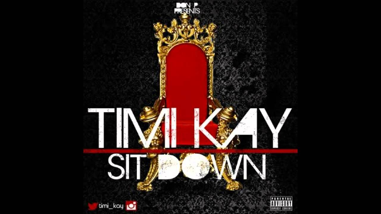 Timi Kay - Sit Down (Prod By Don P)