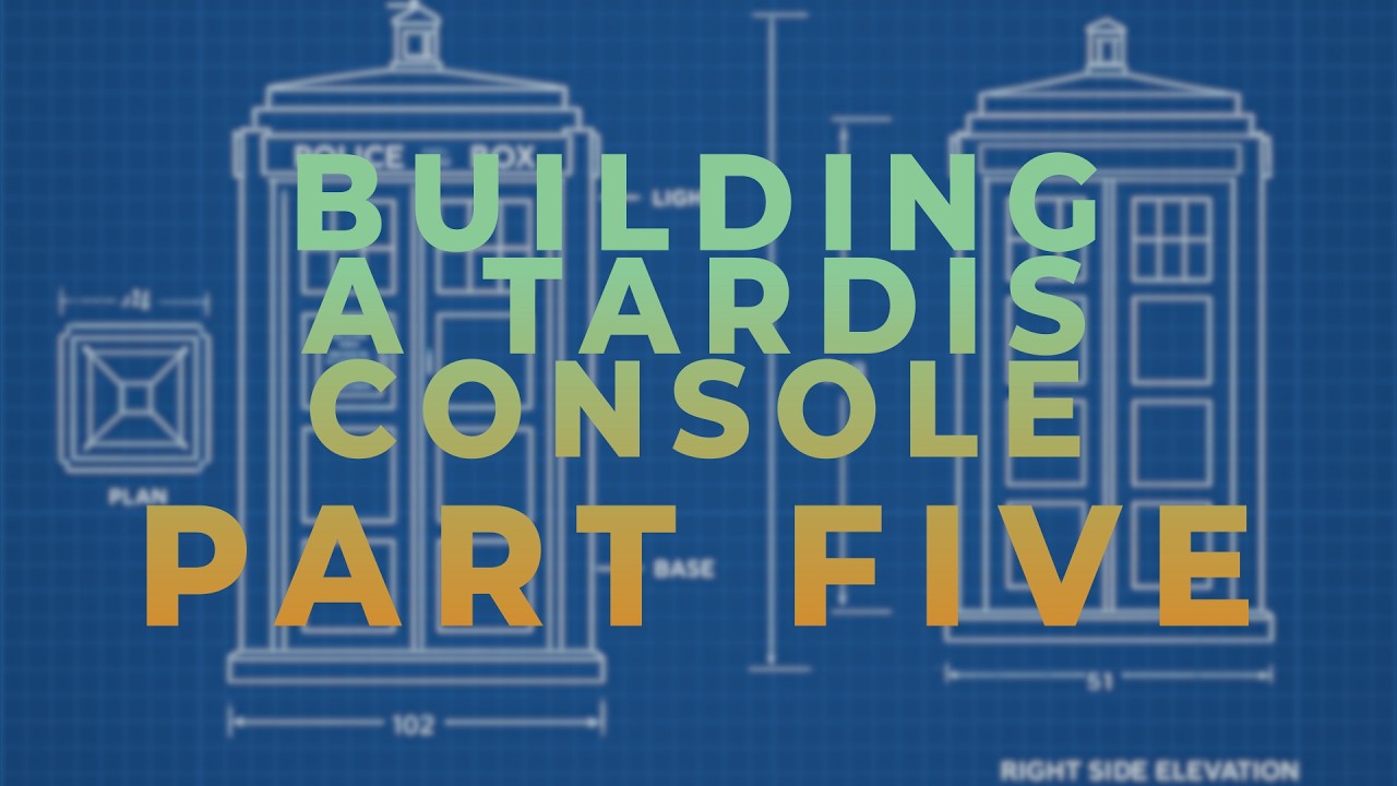 Building a TARDIS Console - Part Five