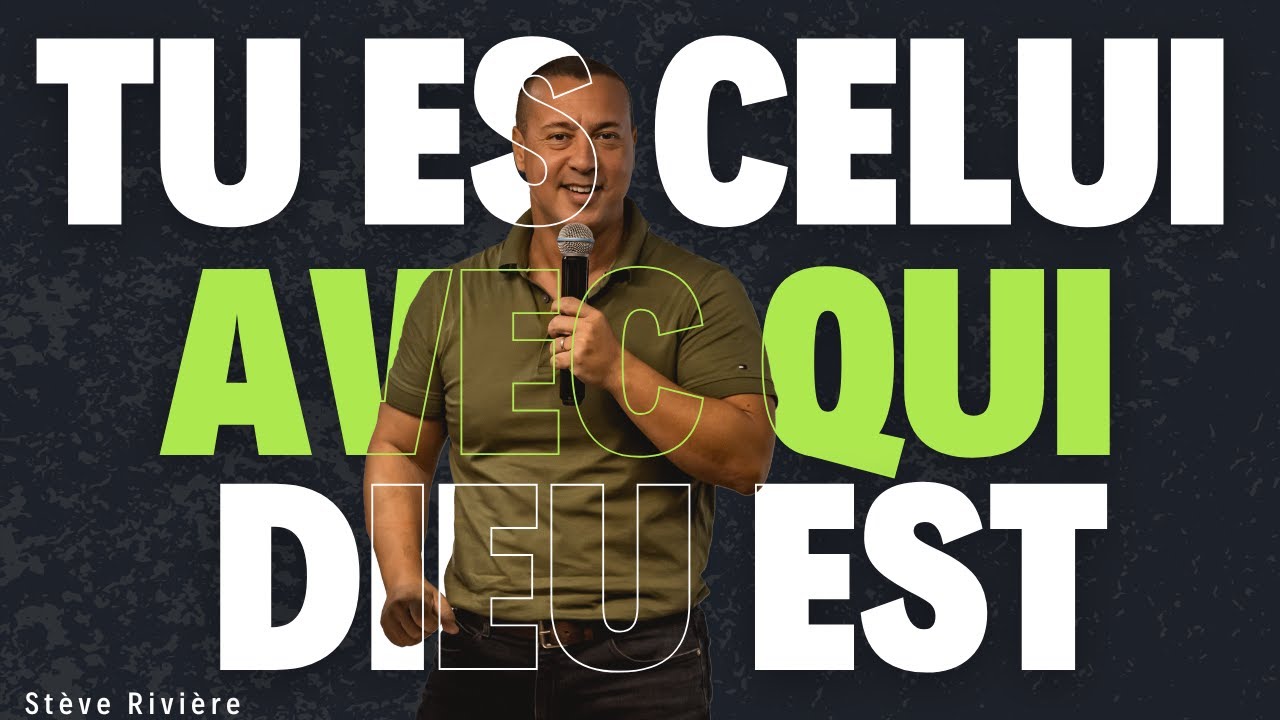 Tu es celui avec qui Dieu est - Stève Rivière