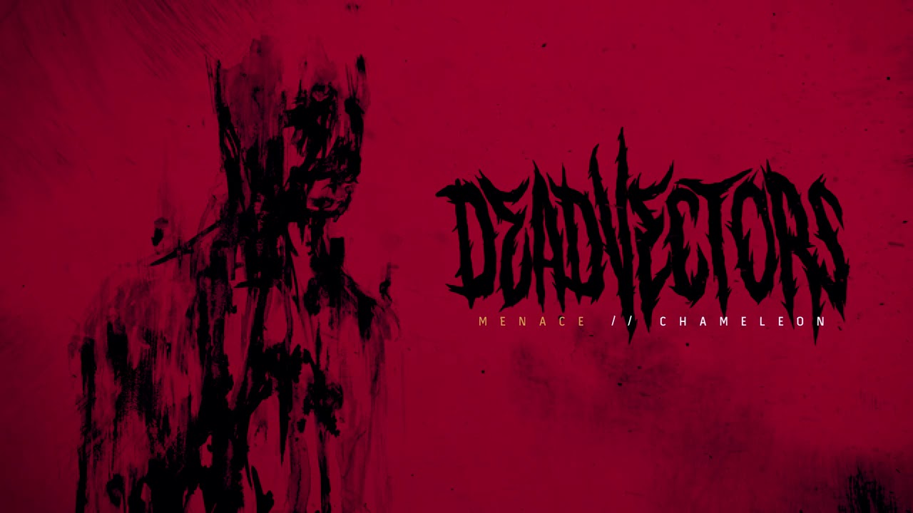 DeadVectors - Menace // Chameleon (OFFICIAL SINGLE STREAM)